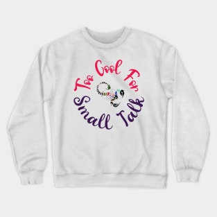 SCORPIO: TOO COOL FOR SMALL TALK Crewneck Sweatshirt